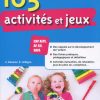 105 Activités Et Jeux Pour Les Enfants De 0 À 6 Ans, 3E Éd pour Jeux Pour Enfant 6 Ans