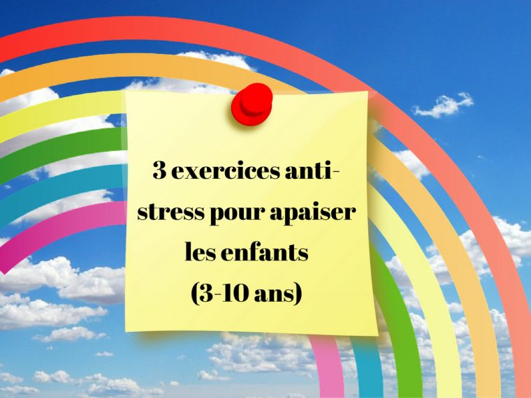 3 Exercices Anti-Stress Pour Apaiser Les Enfants (3-10 Ans) concernant Jeux De Anti Stress