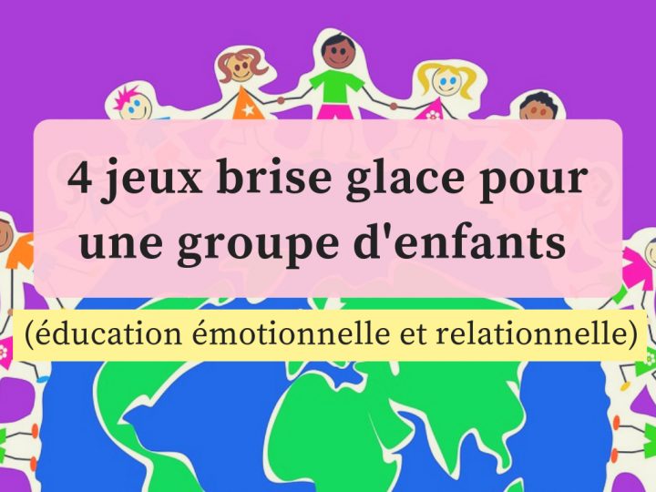 4 Jeux Brise Glace Pour Une Groupe D'enfants (Éducation à Jeux Ludique Pour Enfant