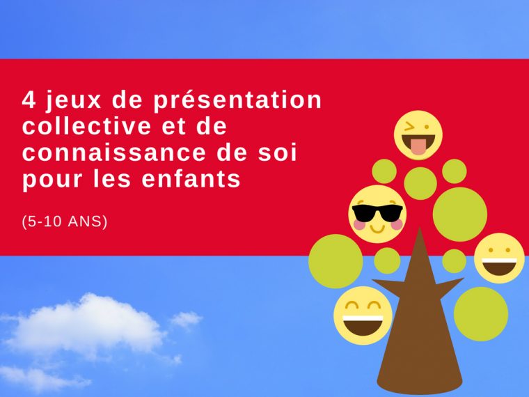 4 Jeux De Présentation Collective Et De Connaissance De Soi destiné Jeux Pour Enfant De 4 Ans