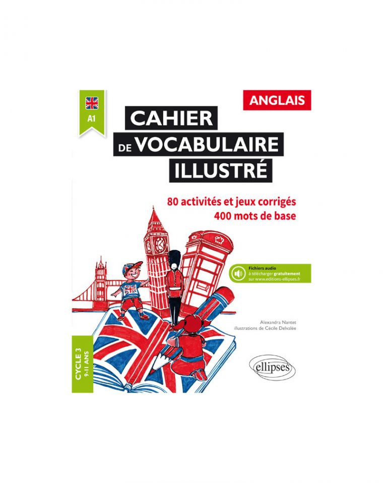 Anglais. Cahier De Vocabulaire Illustré • Cycle 3 • A1 encequiconcerne Jeux Gratuit Anglais