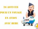 Bébé En Avion: Nos 20 Astuces Pour Mieux Voyager | Blog à Jeux Pour Bébé En Ligne 2 Ans