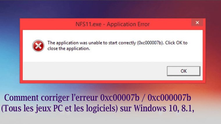 Comment Corriger L'erreur 0Xc00007B / 0Xc000007B (Tous Les destiné Application Jeux Gratuit Pc