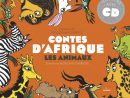 Contes D'afrique - Les Animaux - Editions Milan destiné Les Animaux De L Afrique