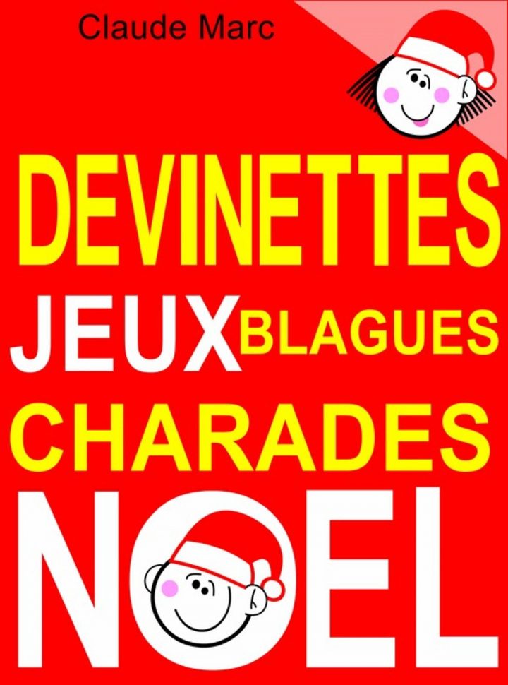 Devinettes Et Blagues De Noël. Charades, Jeux De Lettres Et Jeux De Mots.  Ebook By Claude Marc – Rakuten Kobo serapportantà Rébus Facile Avec Réponse