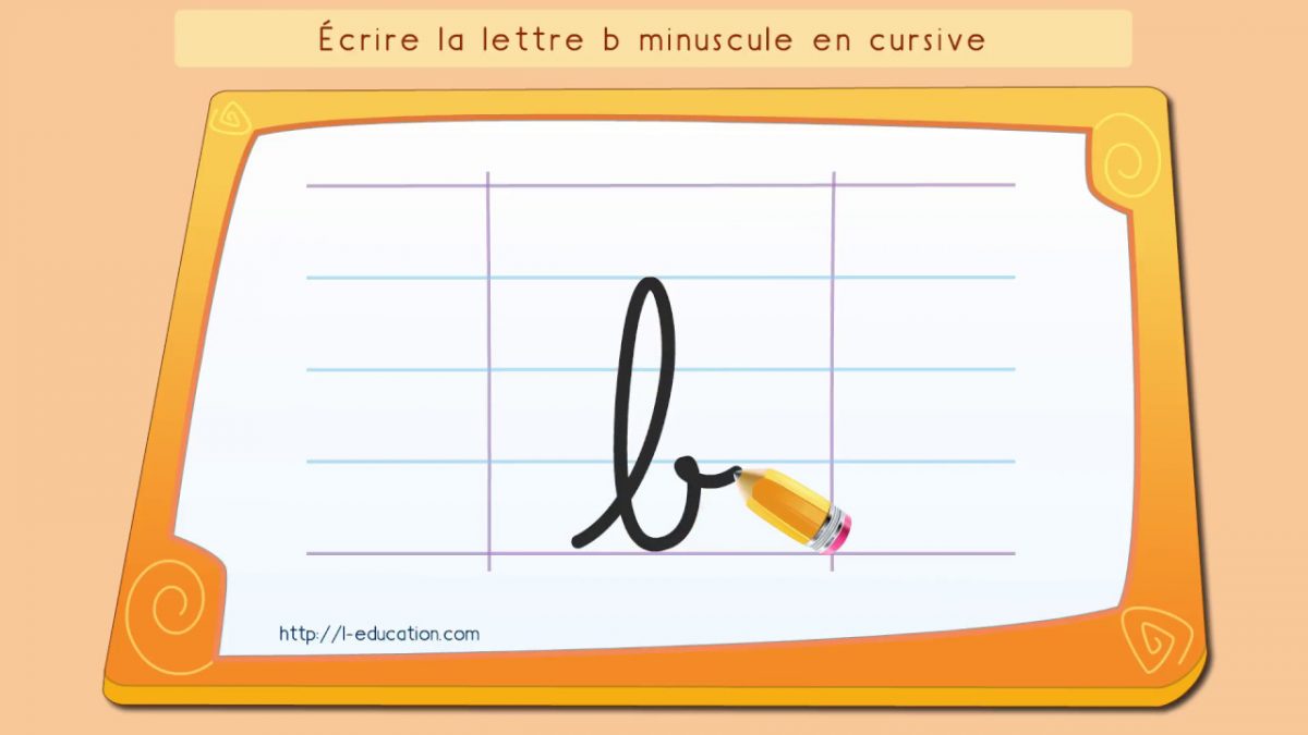 Écrire L'alphabet : Apprendre À Écrire La Lettre B Minuscule En Cursive ...