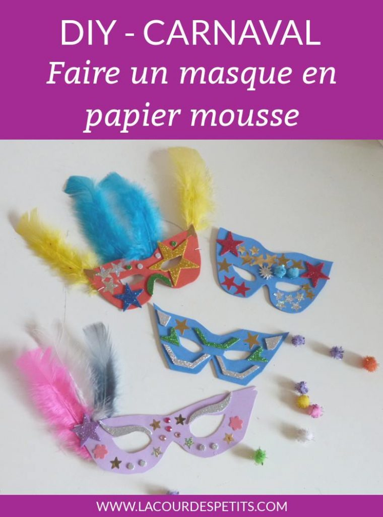 Fabriquer Un Masque De Carnaval En Papier Mousse + Gabarits destiné Modele Masque De Carnaval A Imprimer