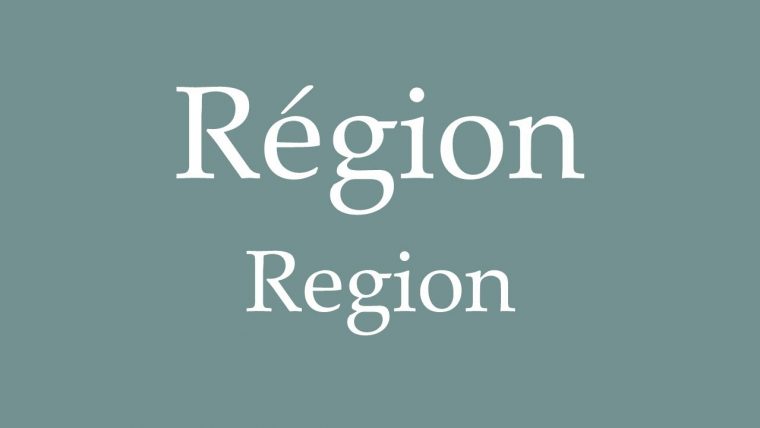 How To Say 'region' (Région) In French dedans R2Gion France