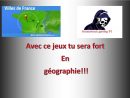 Jeux Pour Être Fort En Geo!!!! serapportantà Jeu Geographie Ville De France