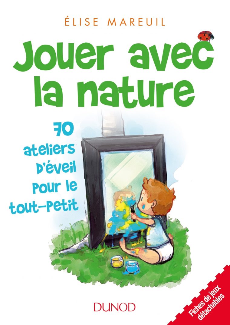 Jouer Avec La Nature – 70 Activités D'éveil Pour Les Tout intérieur Jeux Pour Tout Petit