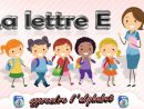 La Lettre E - Apprendre L'alphabet - Français Maternelle - Pour Enfants -  2017 tout Apprendre L Alphabet En Francais Maternelle