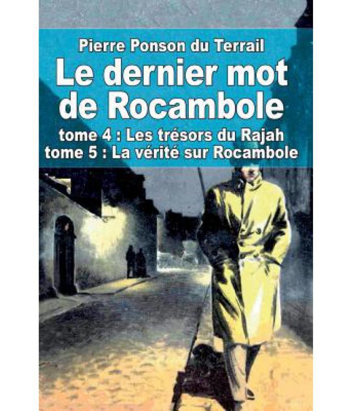 Le Dernier Mot De Rocambole: Tome 4: Les Tresors Du Rajah Et Tome 5: La  Verite Sur Rocambole serapportantà 4 Images Et Un Mot