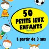 Le Livre : 50 Jeux Pour Enfants intérieur Jeux Pour Enfan Gratuit
