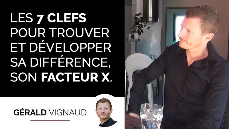 Les 7 Clefs Pour Trouver Et Développer Son Facteur X avec Trouver La Différence