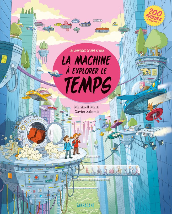 Les Aventure De Pam Et Paul : La Machine À Remonter Le Temps – Éditions  Sarbacane intérieur Trouver Les 7 Erreurs