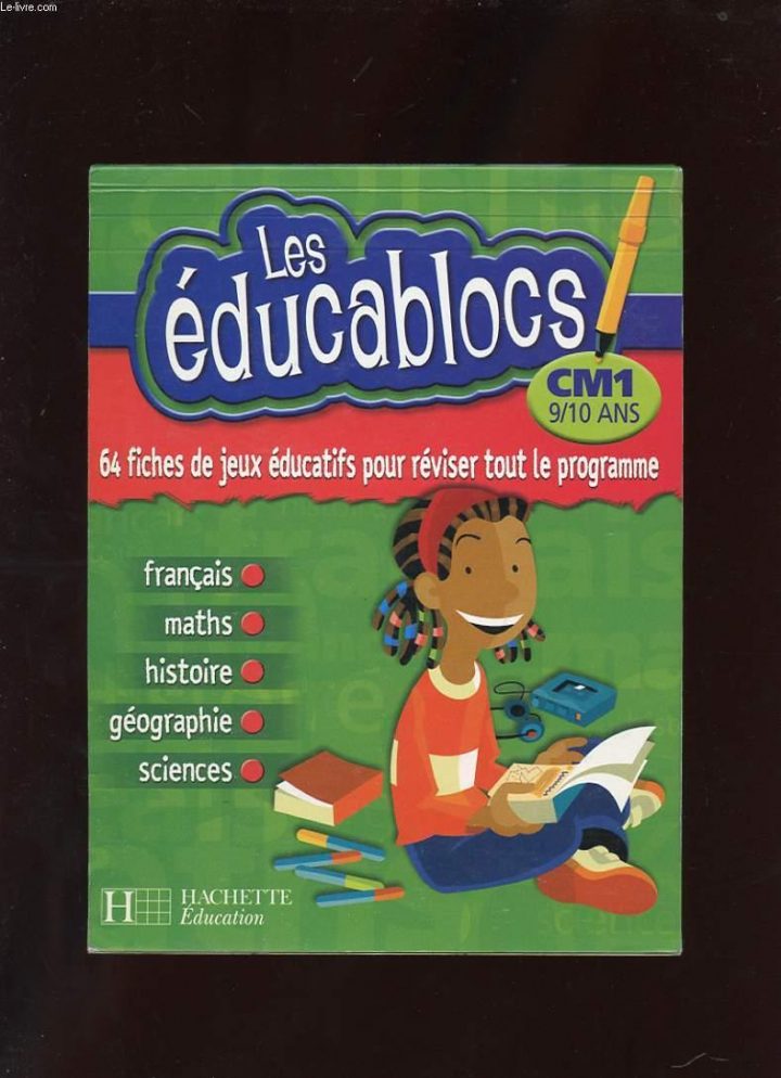 Les Educablocs. Cm1 9/10 Ans. 64 Fiches De avec Jeux Educatif 10 Ans