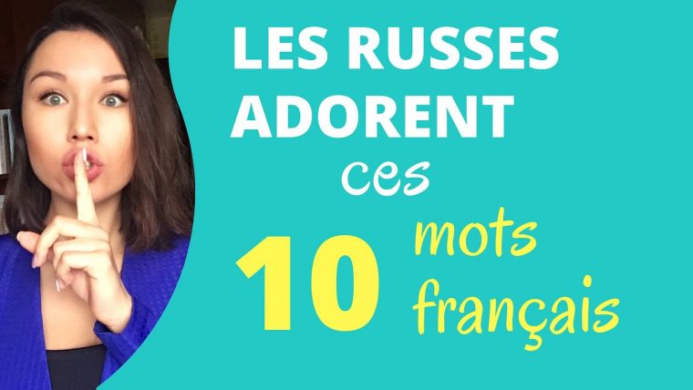 Les Russes Adorent Ces 10 Mots Français Apprendre Le Russe avec Apprendre Le Russe Facilement Gratuitement