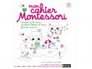 Livre Mon Cahier Montessori 3 - 6 Ans concernant Activité Montessori 3 Ans