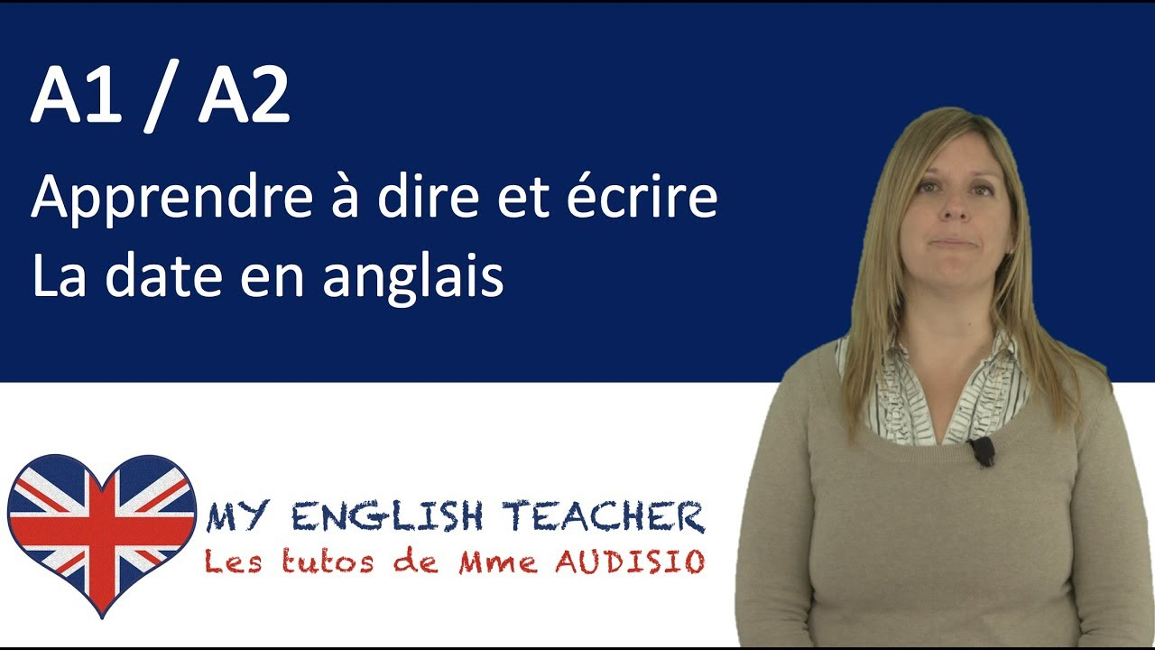 Méthodologie : Apprendre À Dire Et Écrire La Date En Anglais - Tuto Anglais  Gratuit - A1 / A2 tout Apprendre A Ecrire Gratuit