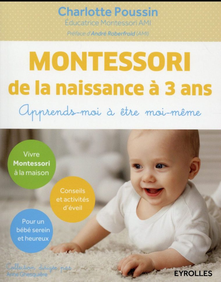 Montessori ; De La Naissance À 3 Ans ; Apprends-Moi À Être Moi-Même –  Charlotte Poussin – Eyrolles – Grand Format – Al Kitab Tunis Le Colisee à Activité Montessori 3 Ans