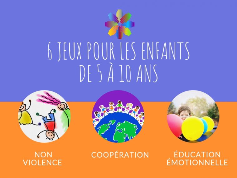 Non Violence, Coopération Et Éducation Émotionnelle : 6 Jeux à Jeux Enfant De 5 Ans