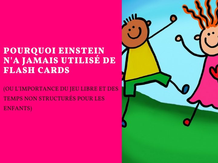 Pourquoi Einstein N'a Jamais Utilisé De Flash Cards (Ou L pour Jeux Flash Enfant