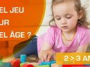 Quels Jeux Pour Un Enfant De 2 À 3 Ans ? - Quel Jeu Pour Quel Âge ? avec Jeux Educatif 4 5 Ans