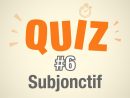 Quiz #6 - Maîtrisez-Vous Le Subjonctif ? | Parlez-Vous French pour Quizz Pour Maternelle