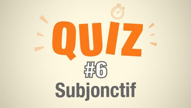 Quiz #6 – Maîtrisez-Vous Le Subjonctif ? | Parlez-Vous French pour Quizz Pour Maternelle