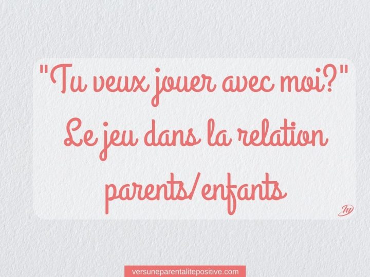 Tu Veux Jouer Avec Moi? Le Jeu Dans La Relation Parents tout Jeux Ludique Enfant