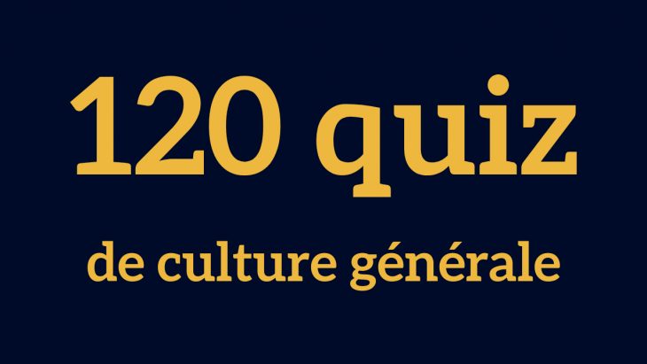 120 Quiz De Culture Générale : Testez-Vous ! | La Culture destiné Jeu Culture Générale En Ligne