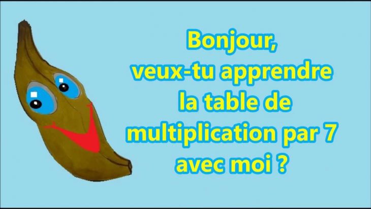 Apprendre La Table De Multiplication De 7 Avec Une Banane destiné Apprendre Les Tables En S Amusant