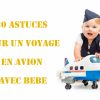 Bébé En Avion: Nos 20 Astuces Pour Mieux Voyager | Blog pour Bebe A 2 Ans Et Demi