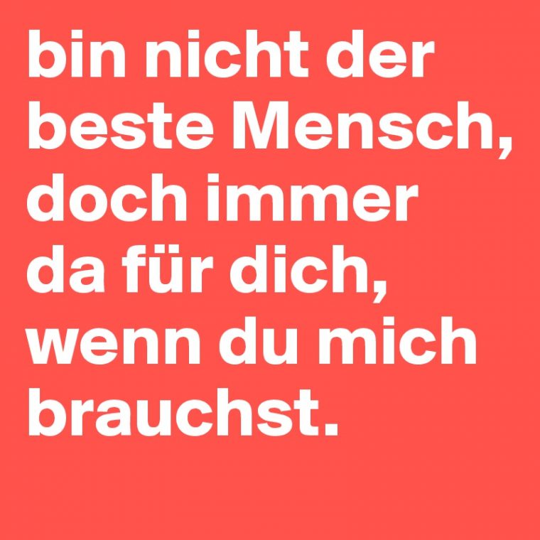 ich bin für dich da wenn du mich brauchst sprüche