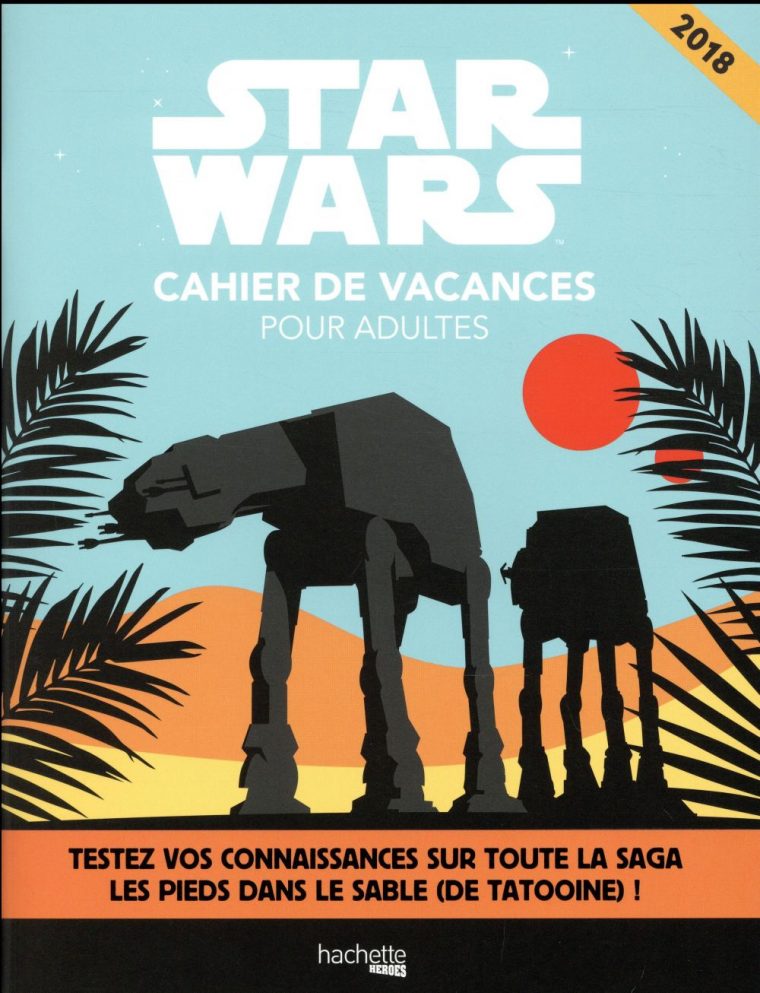 Cahier De Vacances Star Wars (Édition 2018) – Collectif – Hachette Pratique  – Grand Format – Lamartine Paris concernant Cahier De Vacances Adultes Gratuit