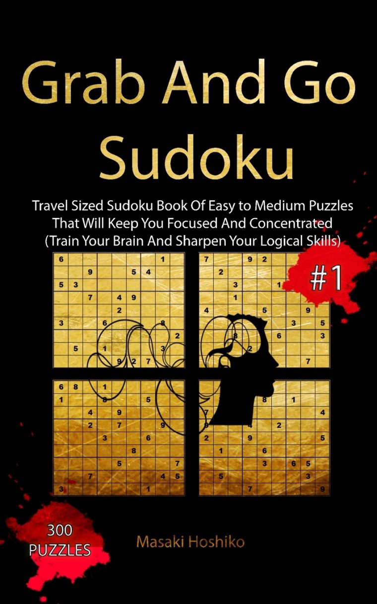 Grab And Go Sudoku #1: Travel Sized Sudoku Book Of Easy To Medium Puzzles  That Will Keep You Focused And Concentrated (Train Your Brain And Sharpen intérieur Sudoku Grande Section