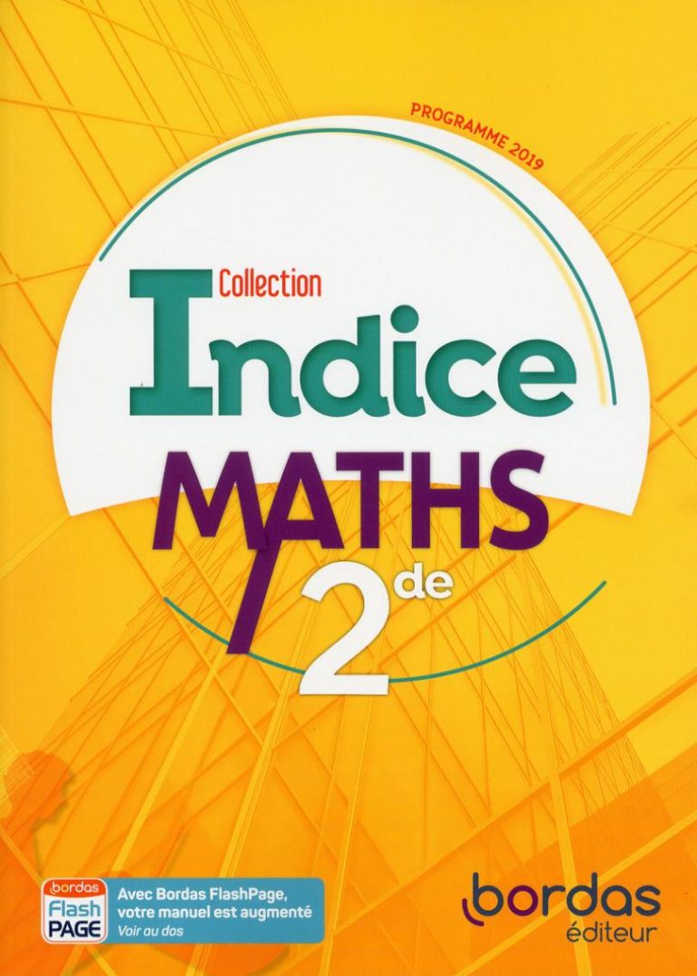 Le Livre Scolaire 2nde Maths Corrigé Indice Maths 2De * Manuel De L'élève (Ed. 2019) | Bordas Éditeur tout