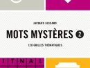 J'aime Mots Mystères T.2 : 120 Grilles Thématiques encequiconcerne Mots Mystere