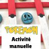 Jeu De Morpion Pokemon: Un Petit Bricolage Facile À Faire tout Activité Manuelle Facile Faire