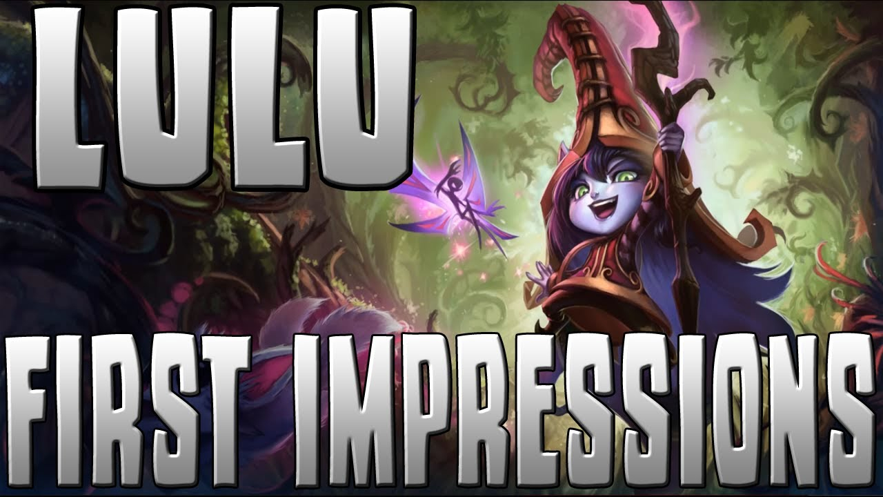 League Of Legends: Lulu First Impression! pour Lulu Impression 