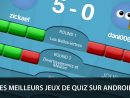 Les Meilleurs Jeux De Quiz Sur Smartphones Et Tablettes Android avec Question Reponse Jeu Gratuit