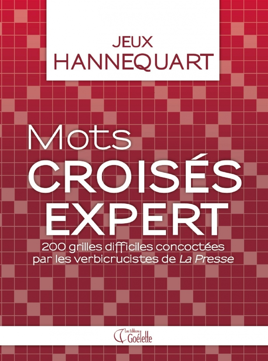 Mots Croisés Expert T.1 : 200 Grilles Difficiles avec Mots Croisés Très Difficiles 