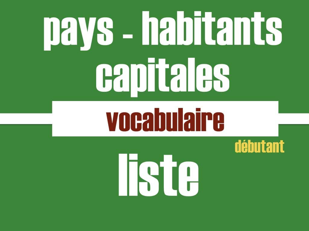 Pays Habitants Capitales Fle Liste De Vocabulaire Avec Audio concernant Carte Du Monde Et Leur Capitale 