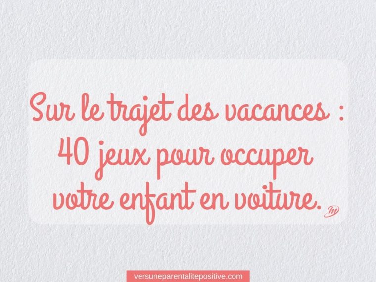 Sur Le Trajet Des Vacances: 40 Jeux Pour Occuper Votre serapportantà Jeux A Faire Dans La Voiture