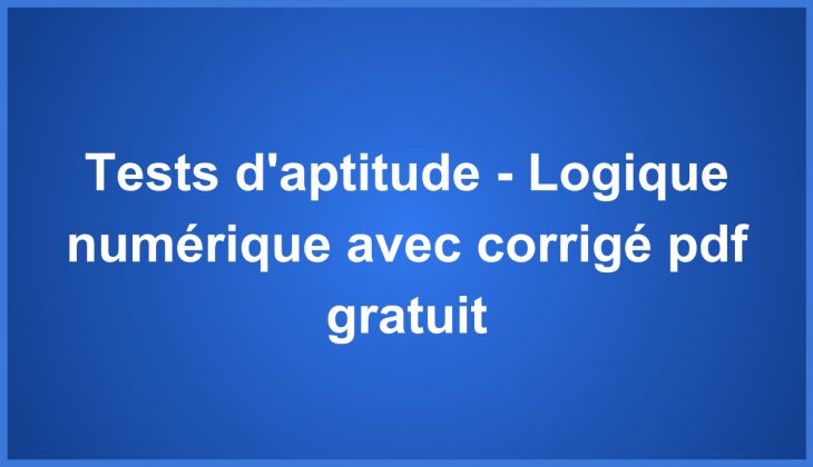 Tests D'aptitude – Logique Numérique Avec Corrigé Pdf encequiconcerne Exercice De Logique Gratuit