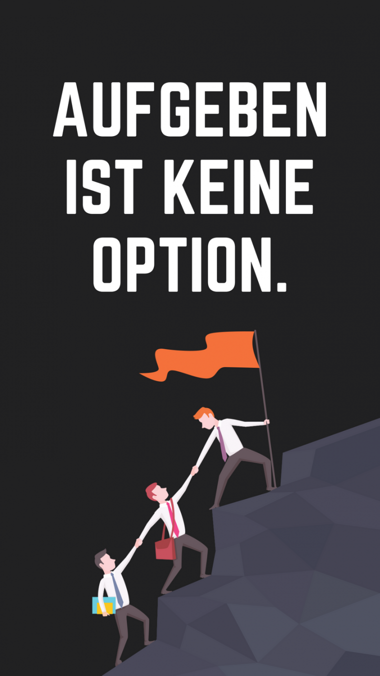 aufgeben ist keine option zitat