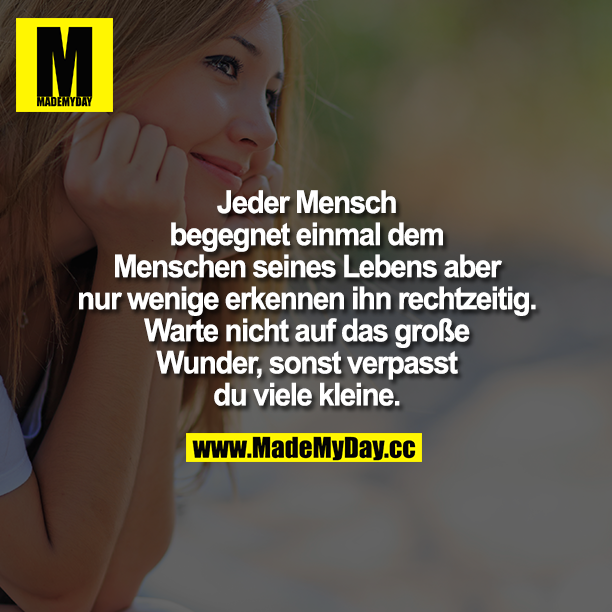 jeder mensch der dir begegnet