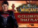 10 Celebs That Surprisingly Play World Of Warcraft - avec Kargoz