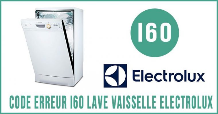 Code Erreur I60 Lave Vaisselle Electrolux intérieur Code Erreur Lave Vaisselle Samsung