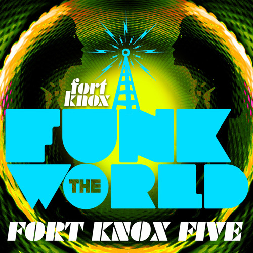Funk The World 24 By Fort Knox Five  Free Listening On dedans Kitten And The Hip Shut Up And Dance
